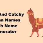 Cute And Catchy Llama Names With Name Generator