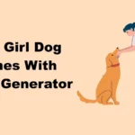Cute Girl Dog Names With Name Generator