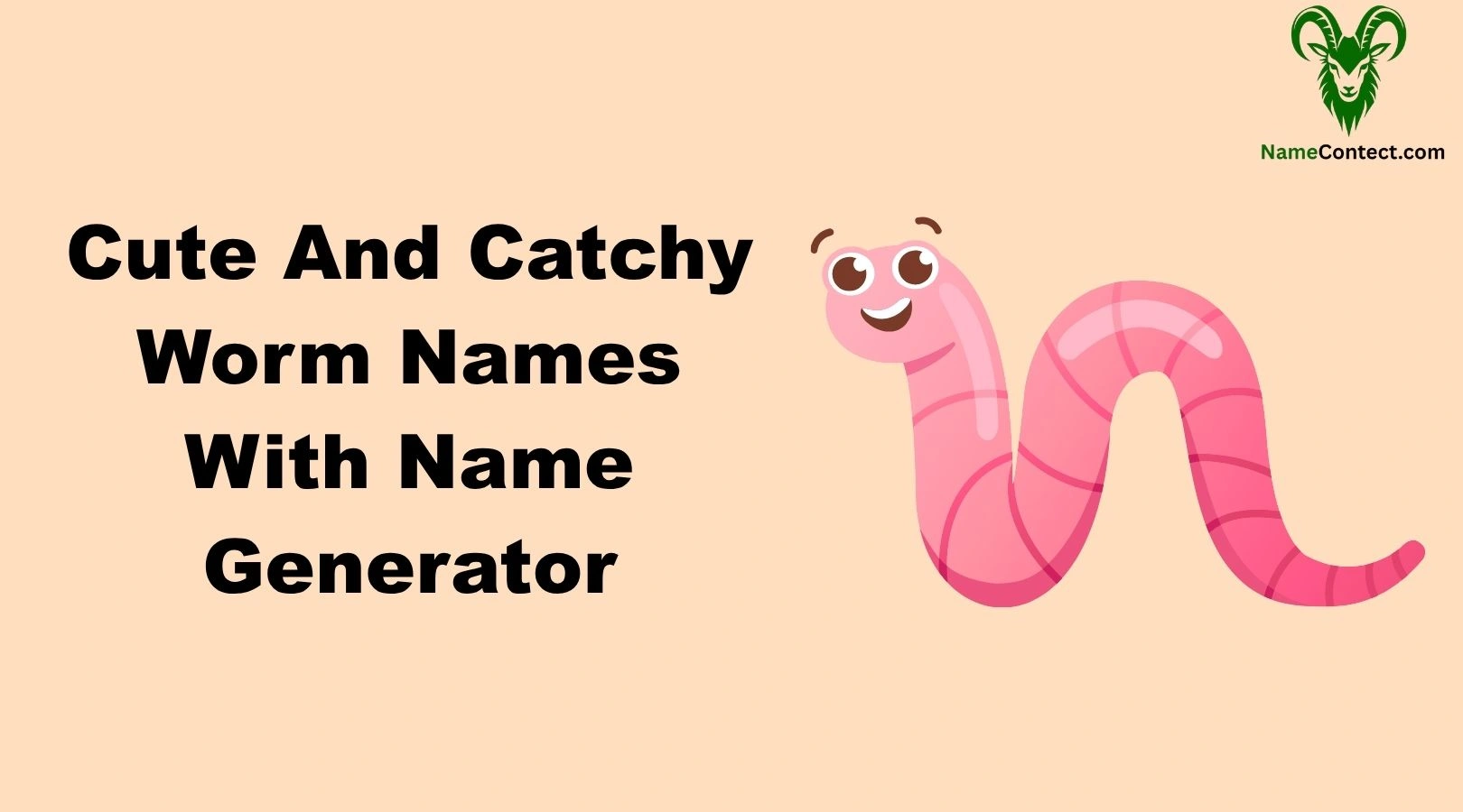 Cute And Catchy Worm Names With Name Generator