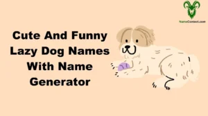 Cute And Funny Lazy Dog Names With Name Generator